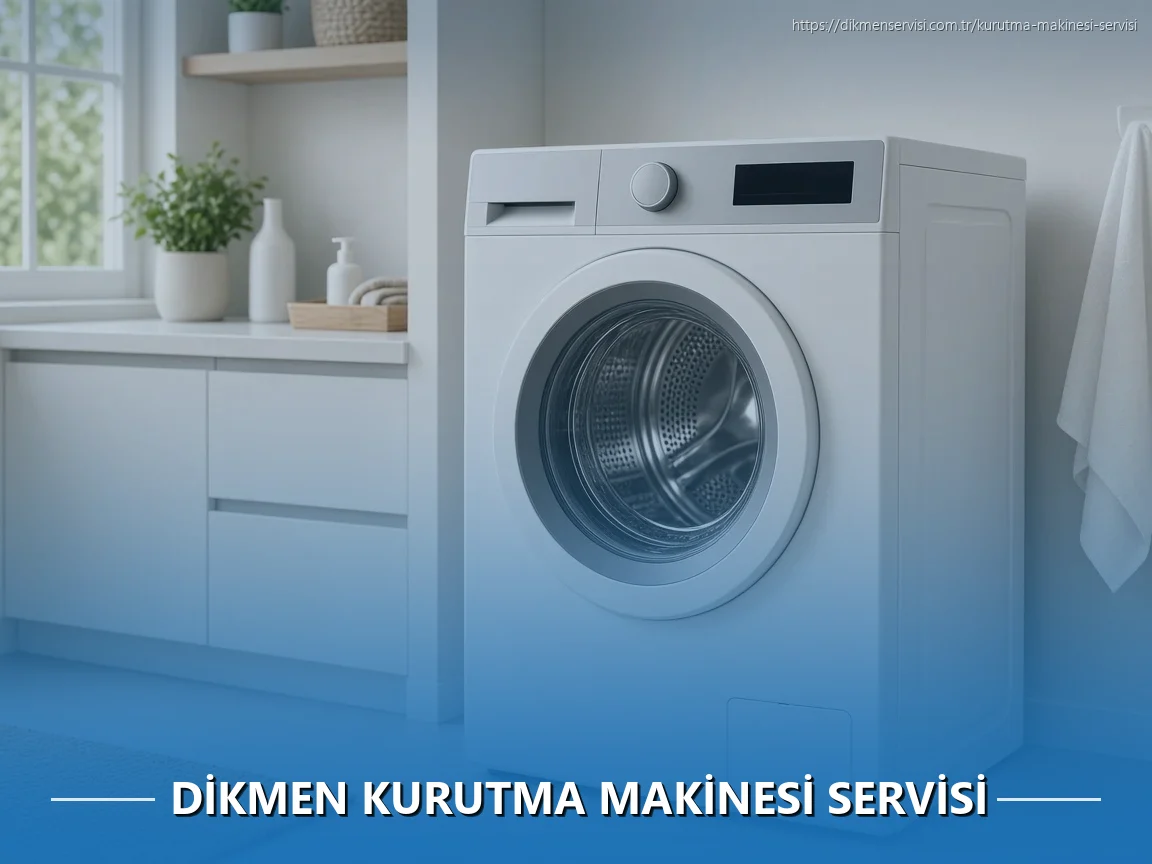 Dikmen Kurutma Makinesi Servisi